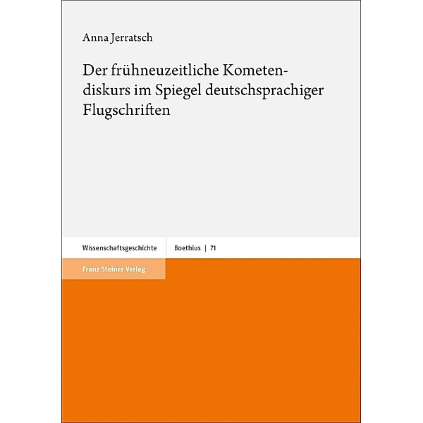 Der frühneuzeitliche Kometendiskurs im Spiegel deutschsprachiger Flugschriften, Anna Jerratsch