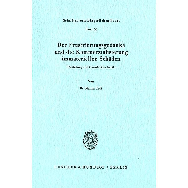 Der Frustrierungsgedanke und die Kommerzialisierung immaterieller Schäden., Martin Tolk