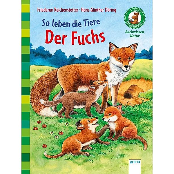 Der Fuchs / So leben die Tiere Bd.1, Friederun Reichenstetter