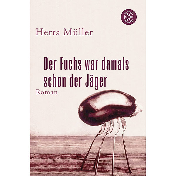 Der Fuchs war damals schon der Jäger, Herta Müller