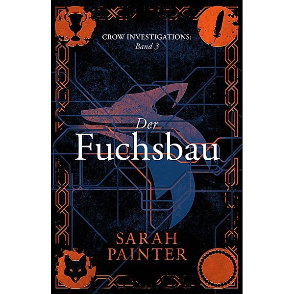 Der Fuchsbau / Crow Investigations Bd.3, Sarah Painter