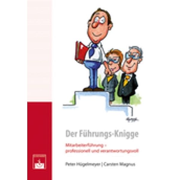 Der Führungs-Knigge, Peter Hügelmeyer, P. Hügelmeyer, Carsten Magnus
