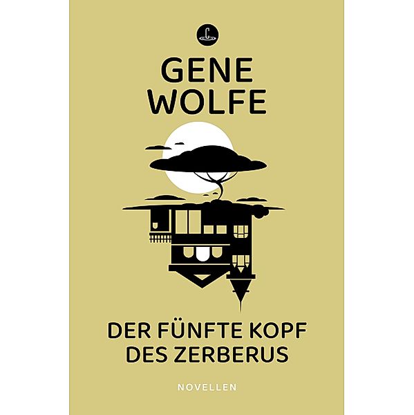 Der fünfte Kopf des Zerberus / Carcosa, Gene Wolfe