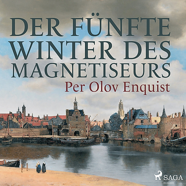 Der fünfte Winter des Magnetiseurs, Per Olov Enquist