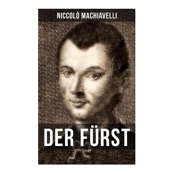 DER FÜRST, Niccolò Machiavelli