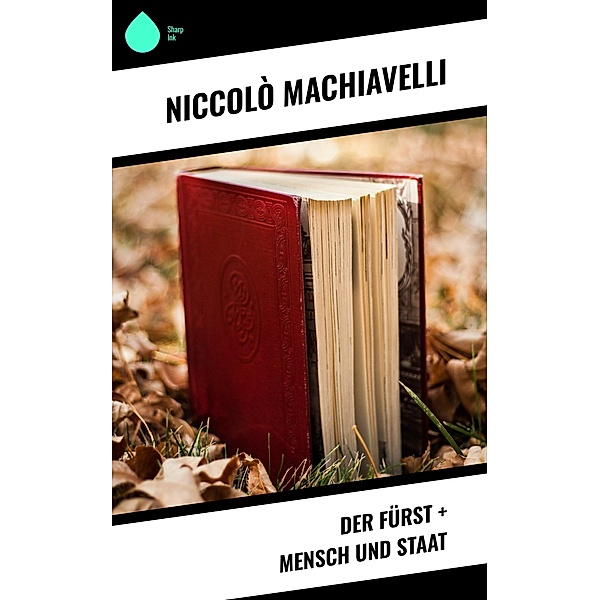 Der Fürst + Mensch und Staat, Niccolò Machiavelli