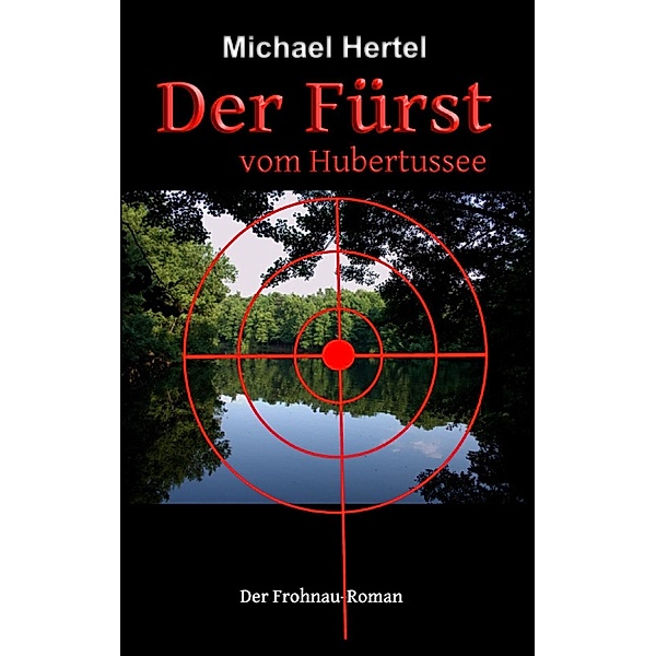 Der Fürst vom Hubertussee, Michael Hertel