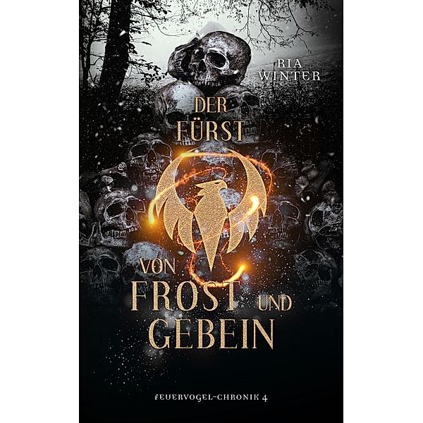 Der Fürst von Frost und Gebein / Feuervogel-Chronik Bd.4, Ria Winter