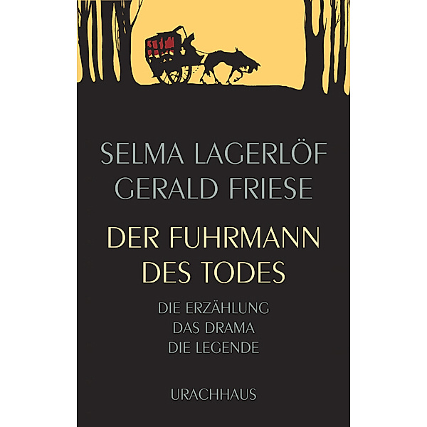 Der Fuhrmann des Todes, Selma Lagerlöf, Gerald Friese