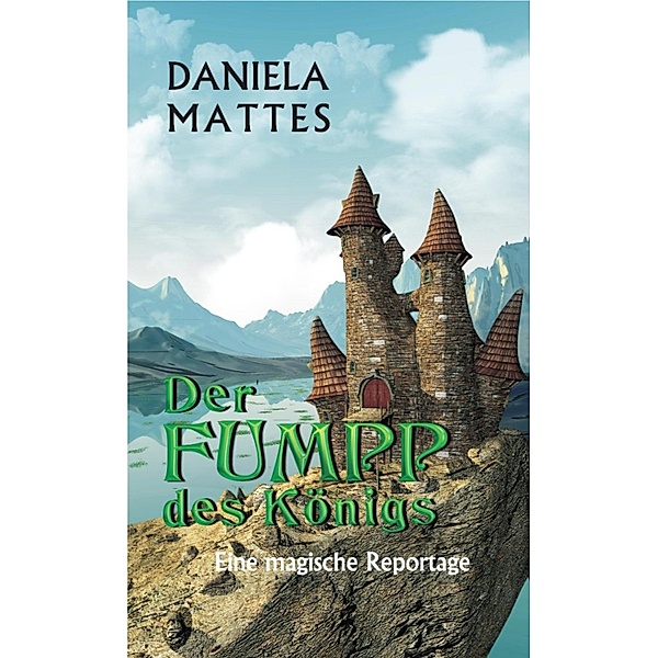 Der Fumpp des Königs, Daniela Mattes