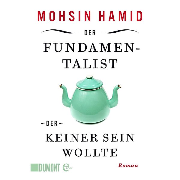 Der Fundamentalist, der keiner sein wollte, Mohsin Hamid