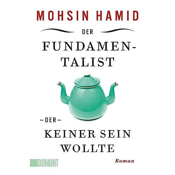 Der Fundamentalist, der keiner sein wollte, Mohsin Hamid