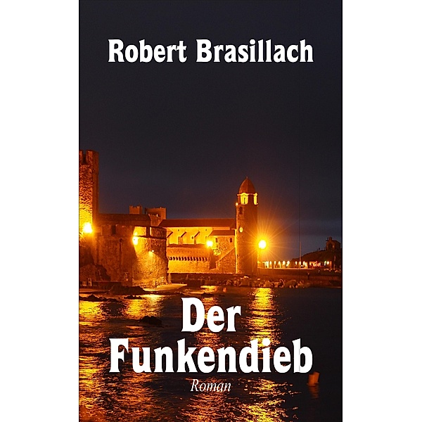Der Funkendieb, Robert Brasillach