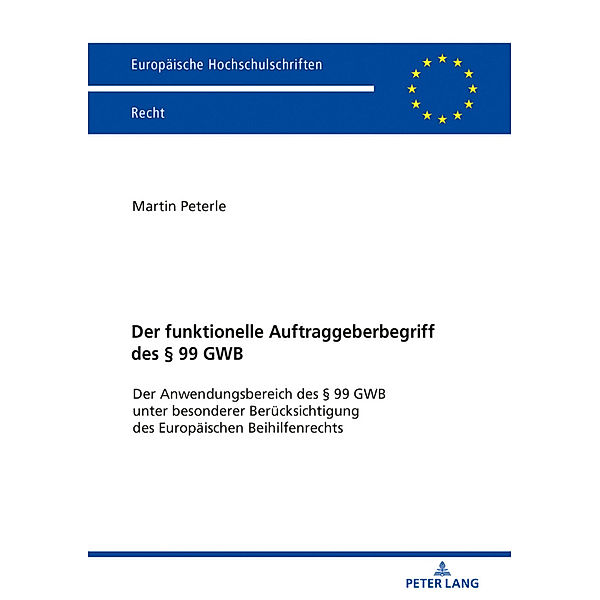 Der funktionelle Auftraggeberbegriff des 99 GWB, Martin Arndt Peterle