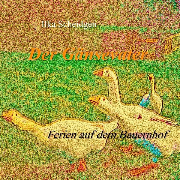 Der Gänsevater, Ilka Scheidgen