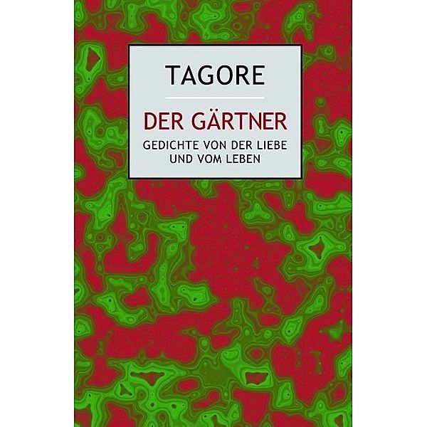 Der Gärtner, Rabindranath Tagore