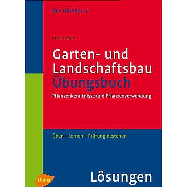 Der Gärtner 4. Garten- und Landschaftsbau. Lösungen, Karin Janowitz