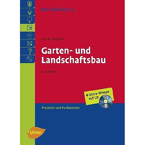 Der Gärtner: Bd.4 Der Gärtner 4. Garten- und Landschaftsbau, Wolfgang Lomer, Renate Koppen