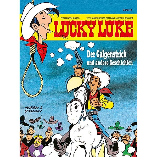 Der Galgenstrick / Lucky Luke Bd.42, Morris, René Goscinny, Vicq, Bob De Groot, Lodewijk, Dom Domi