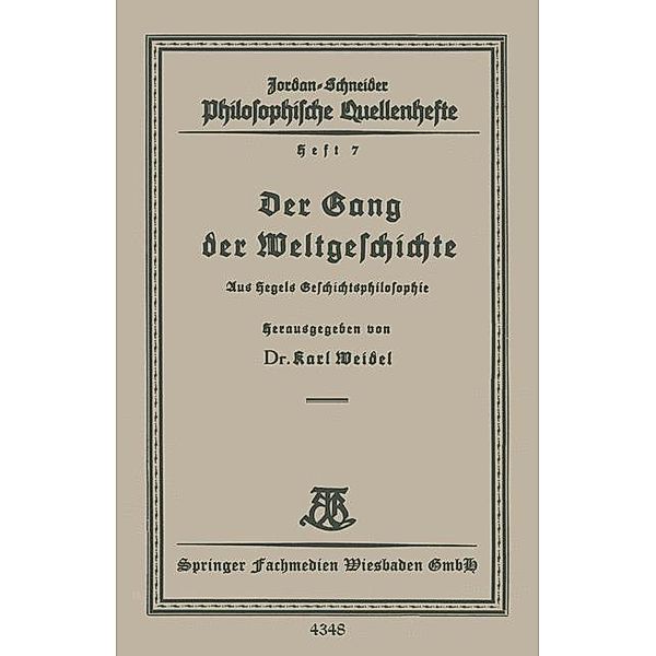 Der Gang der Weltgeschichte / Philosophische Quellenhefte Bd.7, Karl Weidel