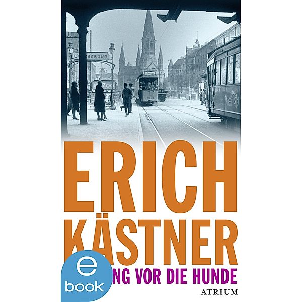 Der Gang vor die Hunde, Erich Kästner