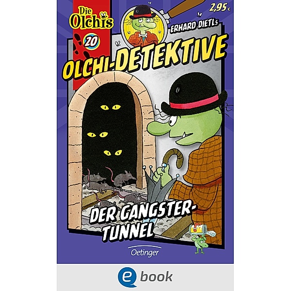 Der Gangster-Tunnel / Olchi-Detektive Bd.20, Erhard Dietl, Barbara Iland-Olschewski