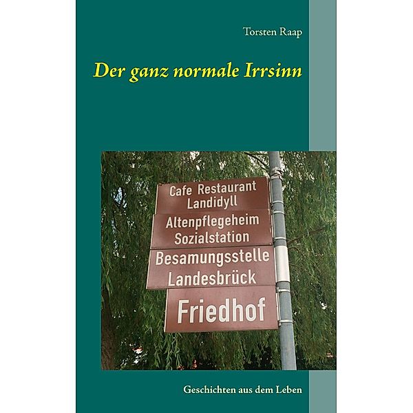 Der ganz normale Irrsinn, Torsten Raap