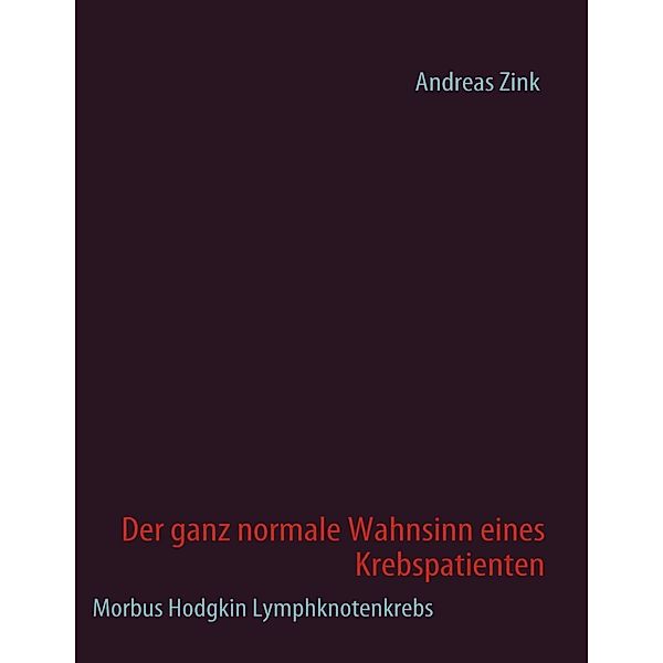 Der ganz normale Wahnsinn eines Krebspatienten, Andreas Zink, Johann Elsen