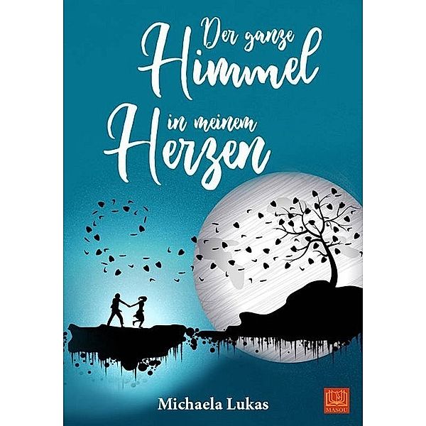 Der ganze Himmel in meinem Herzen, Michaela Lukas