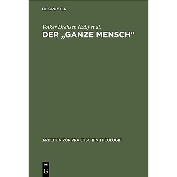 Der ganze Mensch / Arbeiten zur Praktischen Theologie Bd.10