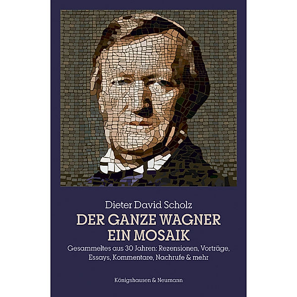 Der ganze Wagner. Ein Mosaik, Dieter David Scholz