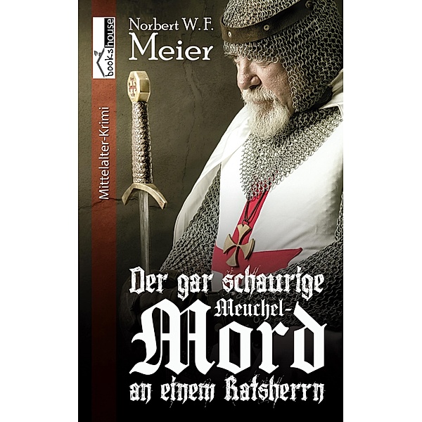 Der gar schaurige Meuchelmord an einem Ratsherrn, Norbert W. F. Meier