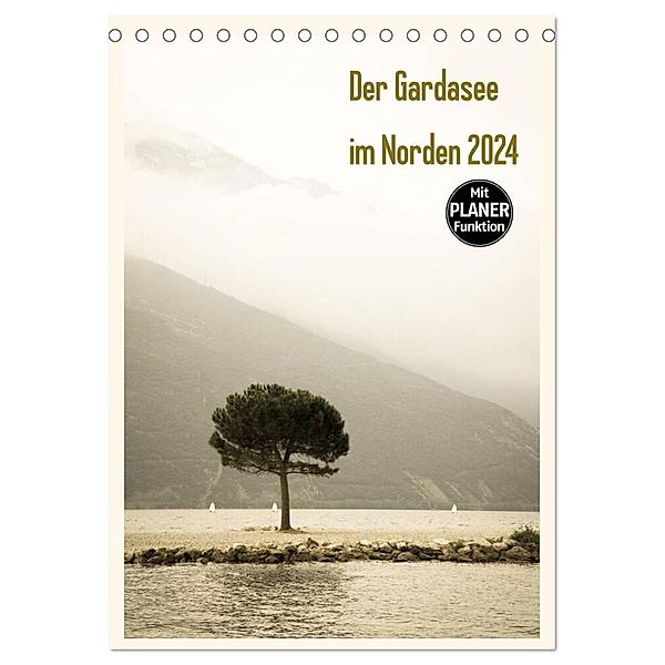 Der Gardasee im Norden 2024 (Tischkalender 2024 DIN A5 hoch), CALVENDO Monatskalender, Sebastian Rost