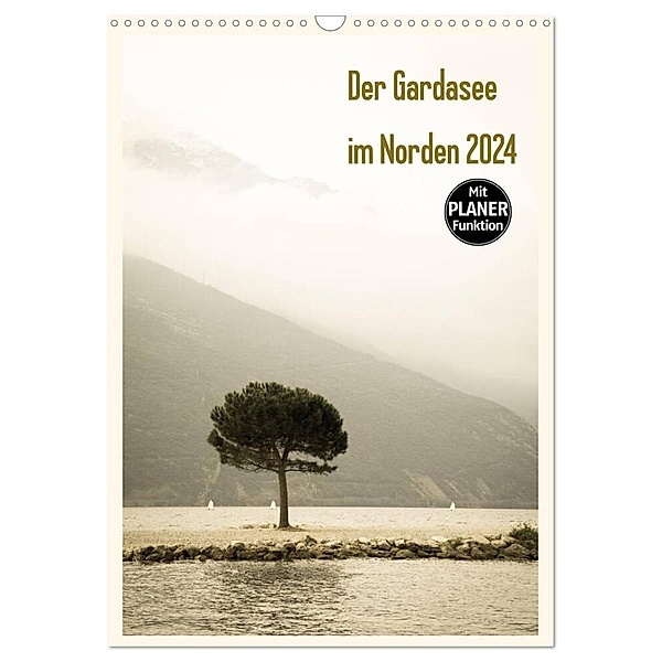 Der Gardasee im Norden 2024 (Wandkalender 2024 DIN A3 hoch), CALVENDO Monatskalender, Sebastian Rost