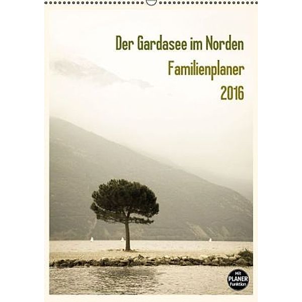 Der Gardasee im Norden - Familienplaner 2016 (Wandkalender 2016 DIN A2 hoch), Sebastian Rost