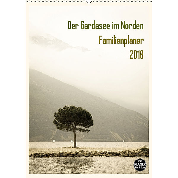 Der Gardasee im Norden - Familienplaner 2018 (Wandkalender 2018 DIN A2 hoch), Sebastian Rost