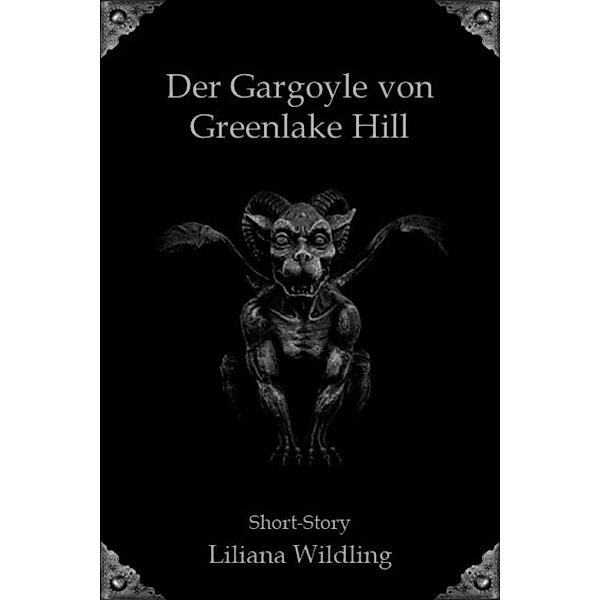 Der Gargoyle von Greenlake Hill, Liliana Wildling