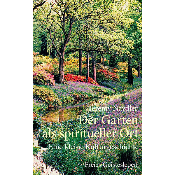 Der Garten als spiritueller Ort, Jeremy Naydler