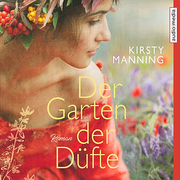 Der Garten der Düfte, Kirsty Manning