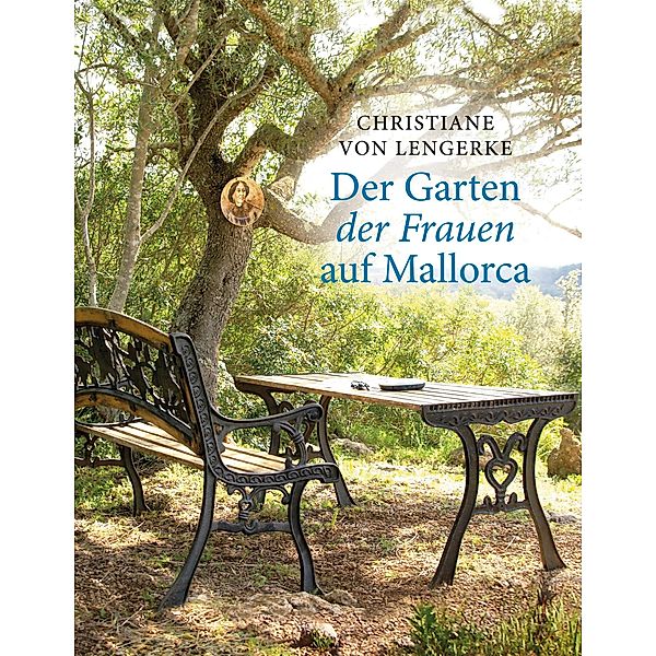 Der Garten der Frauen auf Mallorca, Christiane von Lengerke