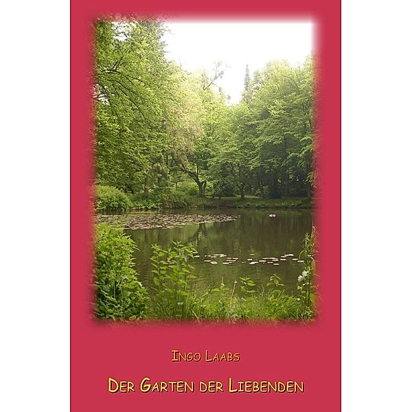 Der Garten der Liebenden, Ingo Laabs