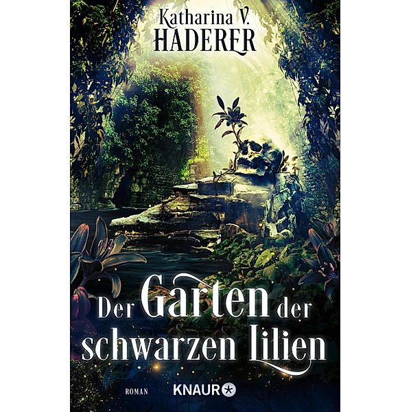 Der Garten der schwarzen Lilien / Black Alchemy Bd.2, Katharina V. Haderer