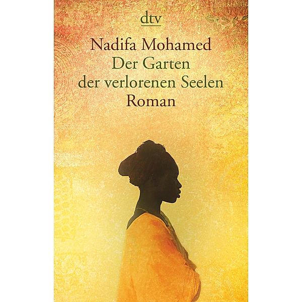 Der Garten der verlorenen Seelen / dtv Taschenbücher Bd.14516, Nadifa Mohamed