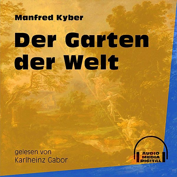 Der Garten der Welt, Manfred Kyber