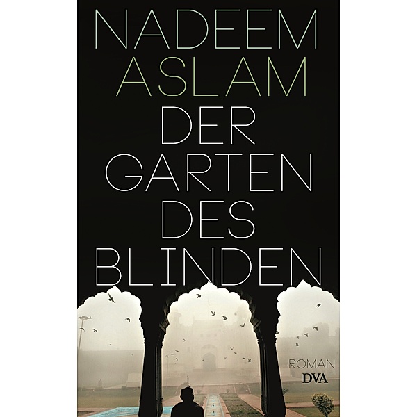 Der Garten des Blinden, Nadeem Aslam