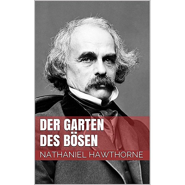 Der Garten des Bösen, Nathaniel Hawthorne