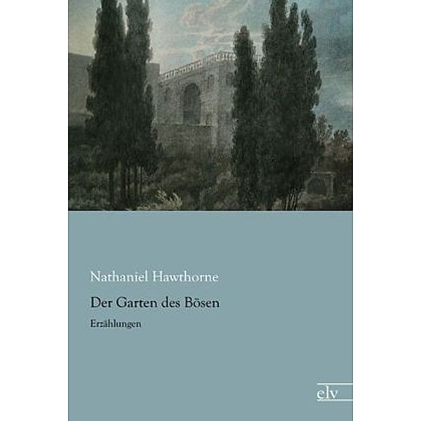 Der Garten des Bösen, Nathaniel Hawthorne