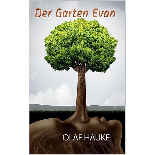 Der Garten Evan, Olaf Hauke