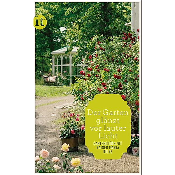 »Der Garten glänzt vor lauter Licht«, Rainer Maria Rilke