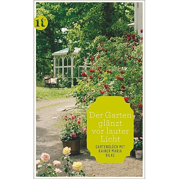 'Der Garten glänzt vor lauter Licht', Rainer Maria Rilke